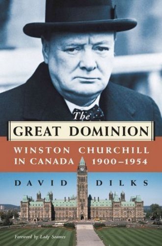 9780887621628: The Great Dominion: Winston Churchill in Canada 1900-1954