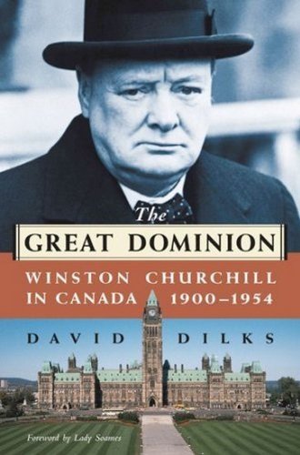 Stock image for The Great Dominion: Winston Churchill in Canada, 1900 - 1954 for sale by Decluttr
