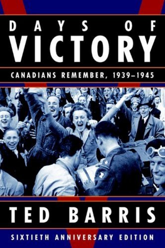 9780887621758: Days of Victory: Canadians Remember, 1939-1945