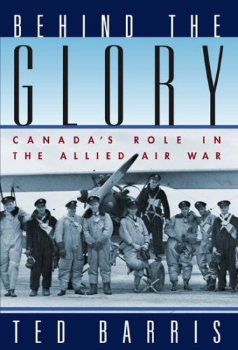 9780887622120: Behind the Glory Canada's Role in the Allied Air War