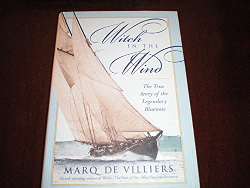 Stock image for Witch in the Wind: The True Story of the Legendary Bluenose for sale by BooksRun