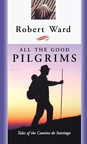 Stock image for All the Good Pilgrims for sale by SecondSale
