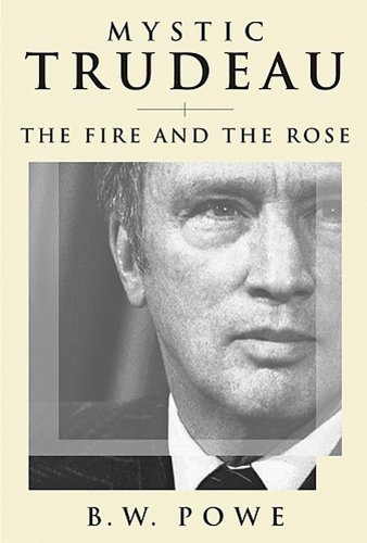 Imagen de archivo de Mystic Trudeau; The Fire and the Rose a la venta por BISON BOOKS - ABAC/ILAB