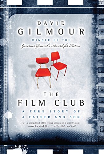 The Film Club: A True Story of a Father and a Son By David Gilmour (Canadian Edition) (9780887622854) by David Gilmour