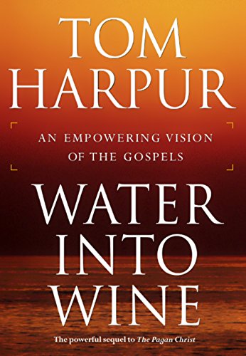 Stock image for Water Into Wine: An Empowering Vision of the Gospels for sale by Zoom Books Company