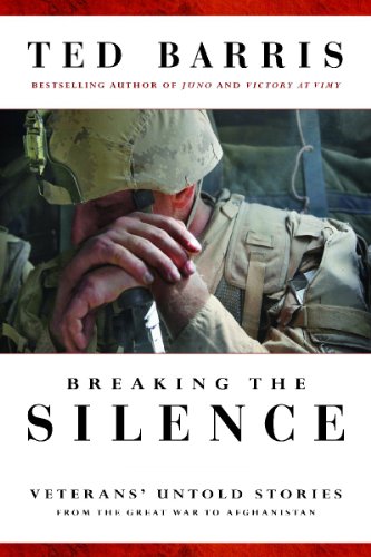 Stock image for Breaking The Silence : Untold Veterans' Stories From The Great War To Afghanistan for sale by M. W. Cramer Rare and Out Of Print Books