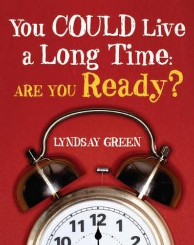 Imagen de archivo de You Could Live a Long Time : Are You Ready? a la venta por Better World Books: West