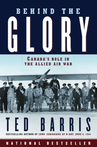 Stock image for Behind the Glory: Canada's Role in the Allied Air War for sale by George Strange's Bookmart