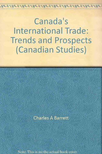 Beispielbild fr CANADA'S INTERNATIONAL TRADE: TRENDS AND PROSPECTS zum Verkauf von Better World Books