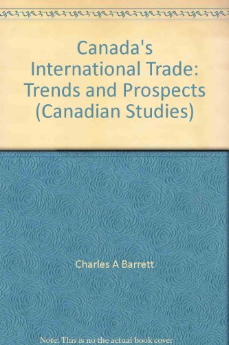 Stock image for CANADA'S INTERNATIONAL TRADE: TRENDS AND PROSPECTS for sale by Better World Books