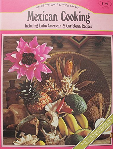 Stock image for Mexican Cooking Including Latin American & Caribbean Recipes, a Treasury of Recipes From the South American Countries, Mexico and the Caribbean ('Round the World Cooking Library) for sale by ThriftBooks-Dallas