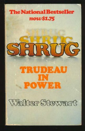 Imagen de archivo de Shrug: Trudeau in Power a la venta por ThriftBooks-Dallas