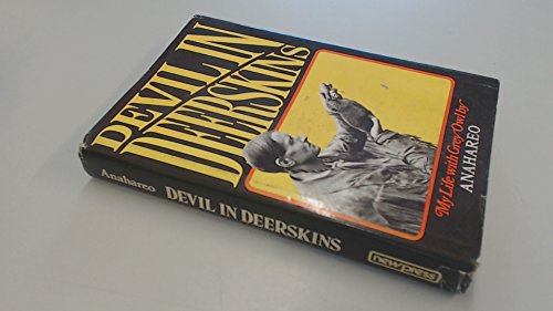 Devil in Deerskins. My Life with Grey Owl