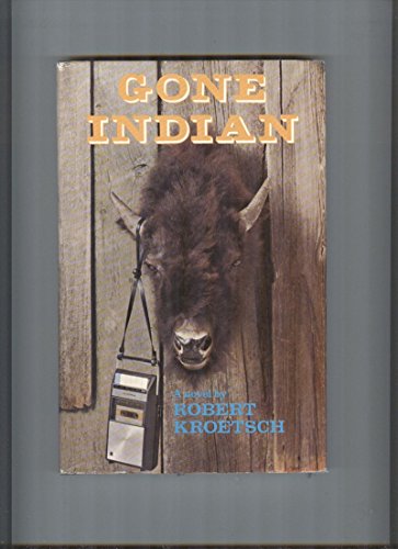 9780887701931: Gone Indian [Hardcover] by Kroetsch, Robert.