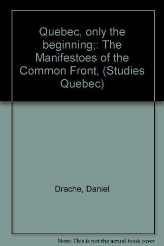 9780887706431: Quebec, only the beginning;: The Manifestoes of the Common Front, (Studies Quebec)