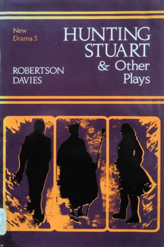 Hunting Stuart & other plays (New drama) (9780887706745) by Davies, Robertson