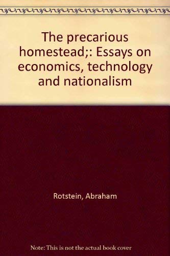 Stock image for Precarious Homestead : Essays on Economics, Technology and Nationalism for sale by Better World Books: West