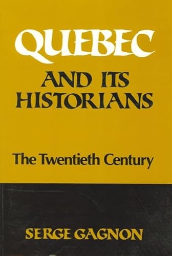 Beispielbild fr Quebec and Its Historians: 1840 To 1920 zum Verkauf von Laurel Reed Books