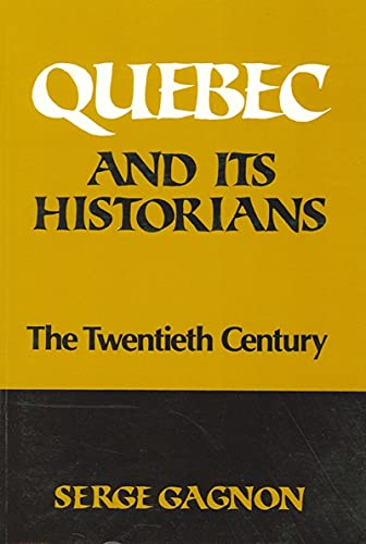 9780887720260: Quebec And Its Historians