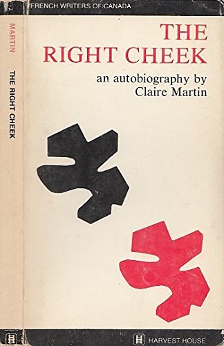 Stock image for Right Cheek - An Autobiography By Claire Martin - French Writers of Canada Series for sale by RareNonFiction, IOBA
