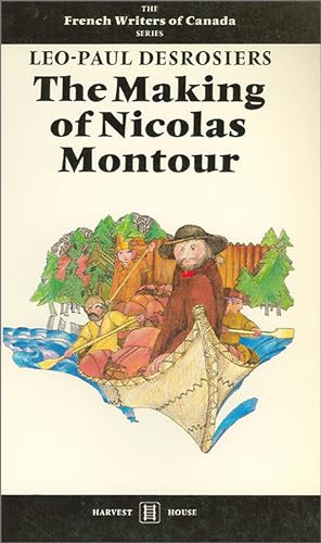 9780887721717: The Making of Nicolas Montour (French Writers of Canada Series)