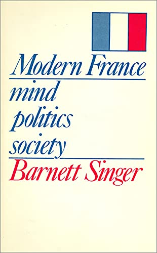 Imagen de archivo de Modern France: Mind, Politics, Society (NONE) a la venta por Wonder Book