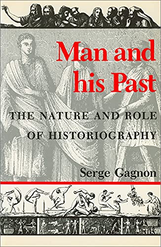 9780887722158: Man and His Past: The Nature and Role of Historiography