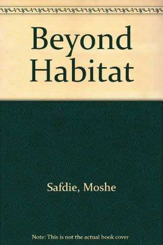 Beyond Habitat (9780887760112) by Moshe Safdie