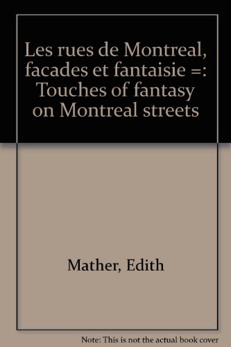 Beispielbild fr Les Rues De Montreal, Facades Et Fantaisie / Touches of Fantasy on Montreal Streets zum Verkauf von B-Line Books