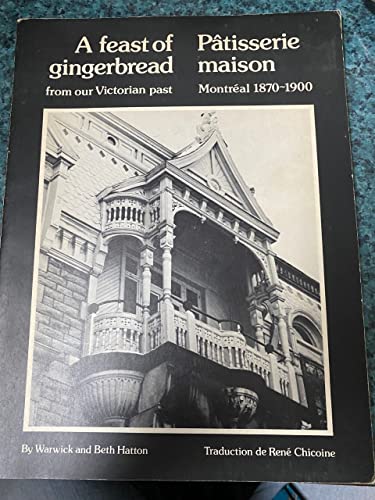 Beispielbild fr A Feast of Gingerbread from Our Victorian Past: Patisserie Maison De Notre Charmant Passe zum Verkauf von Metakomet Books