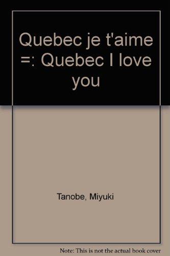 Stock image for Quebec Je T'Aime I Love You for sale by Bay Used Books