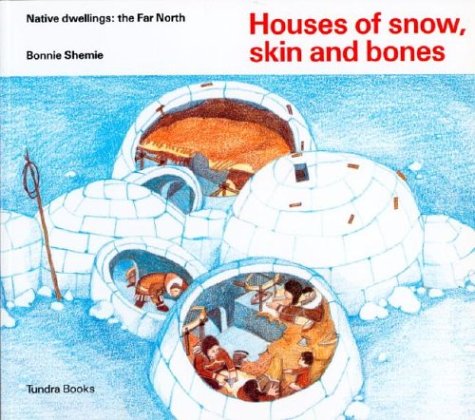 Stock image for Houses of Snow, Skin and Bones (Native Dwellings: the Far North) for sale by Books of the Smoky Mountains