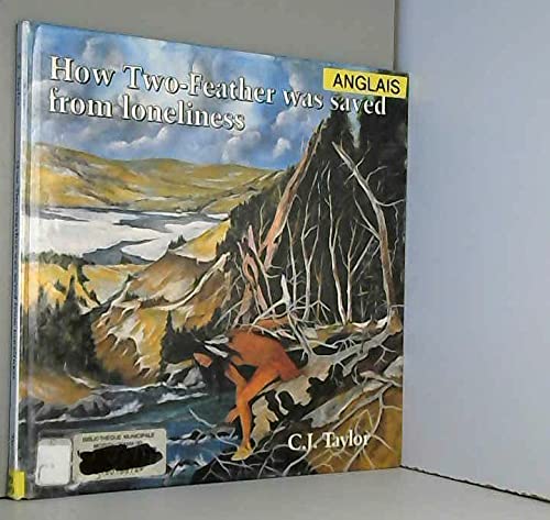 Imagen de archivo de How Two-Feather Was Saved from Loneliness : An Abenaki Legend a la venta por Better World Books