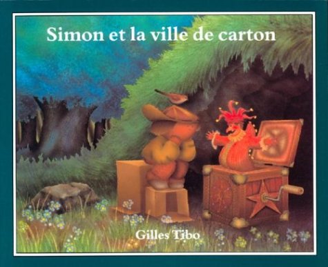 Simon et la ville de carton (The Simon Series) (9780887762901) by Gilles Tibo