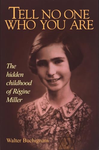 Stock image for Tell No One Who You Are : The Hidden Childhood of Regine Miller for sale by Better World Books: West
