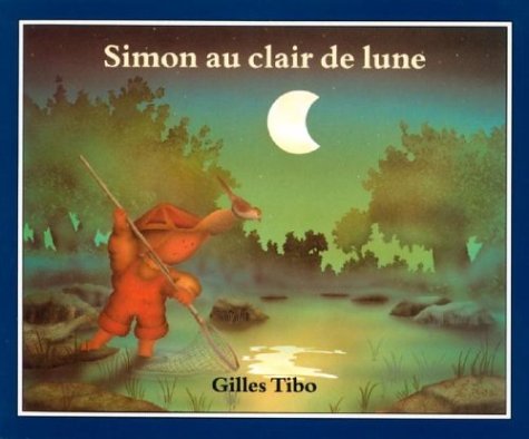 Simon au clair de lune (9780887763175) by Tibo, Gilles