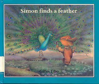 Beispielbild fr Simon Finds a Feather zum Verkauf von Better World Books