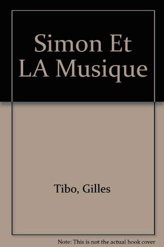 Simon et la musique (Simon (French)) (French Edition) (9780887763601) by Tibo, Gilles