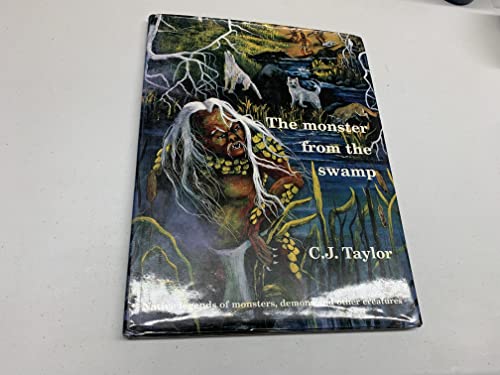 The Monster from the Swamp: Native Legends of Monsters, Demons and Other Creatures *SIGNED*