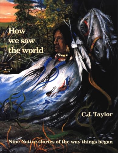 Imagen de archivo de How We Saw the World (Native Legends (Paperback)) a la venta por Wonder Book