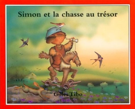 Simon et la chasse au tresor (Simon (French)) (French Edition) (9780887763755) by Gilles Tibo