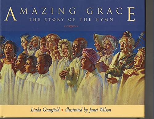 Beispielbild fr Amazing Grace: The Story of the Hymn zum Verkauf von Front Cover Books