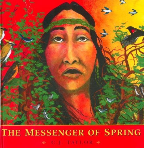 The Messenger of Spring (Native Legends)
