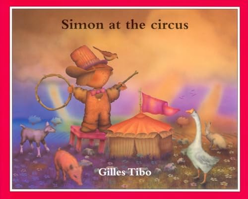 Simon at the circus (9780887764165) by Tibo, Gilles