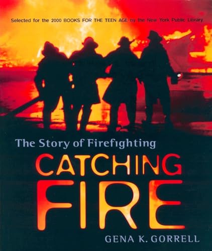 Stock image for Catching Fire : The Story of Firefighting for sale by Better World Books