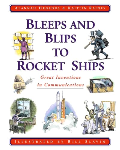 Imagen de archivo de Bleeps and Blips to Rocket Ships : Great Inventions in Communications a la venta por Better World Books: West