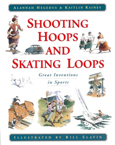 Stock image for Shooting Hoops and Skating Loops : Great Inventions in Sports for sale by Better World Books