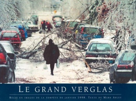 9780887764790: Le Grand Verglas: Recit En Images De LA Tempte De Janvier 1998