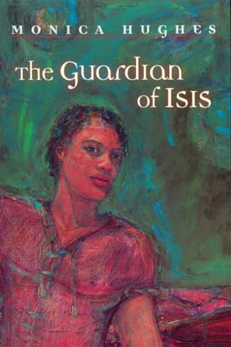 The Guardian of Isis (The Isis Trilogy) (9780887765094) by Hughes, Monica