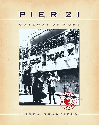 Beispielbild fr Pier 21 : Gateway to Hope zum Verkauf von Better World Books